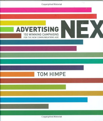 9780811865395: Advertising Next: 150 Winning Campaigns for the New Communications Age
