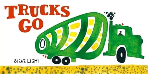 9780811865425: Trucks Go: (Board Books about Trucks, Go Trucks Books for Kids)