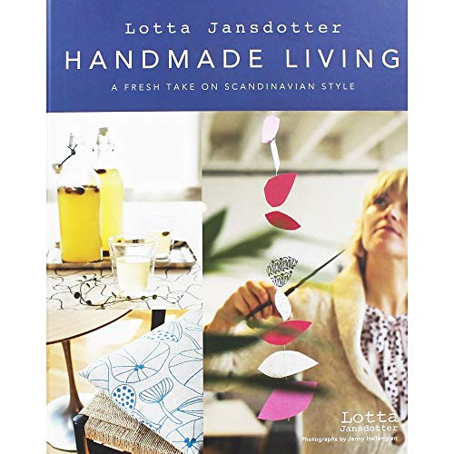 Stock image for Lotta Jansdotter's Handmade Living: A Fresh Take on Scandinavian Style for sale by WorldofBooks