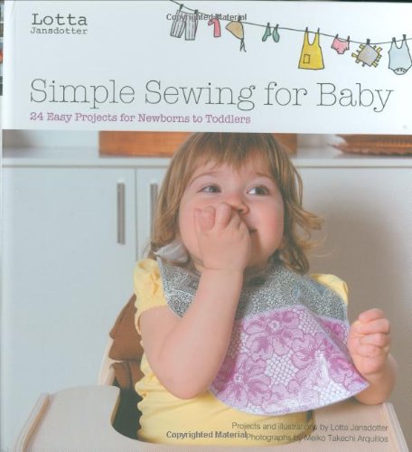 Beispielbild fr Lotta Jansdotter's Simple Sewing for Baby : 20 Easy Projects for Newborns to Toddlers zum Verkauf von Better World Books