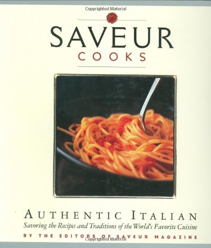 Imagen de archivo de Saveur Cooks Authentic Italian a la venta por Gulf Coast Books