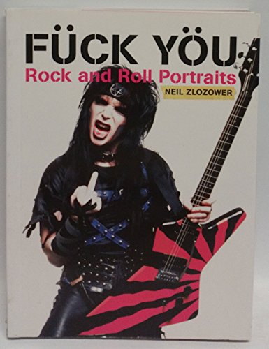 Imagen de archivo de Fuck You: Rock and Roll Portraits a la venta por ThriftBooks-Dallas