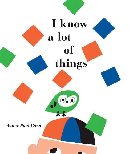 9780811866156: I Know A Lot Of Things: Paul & Ann Rand