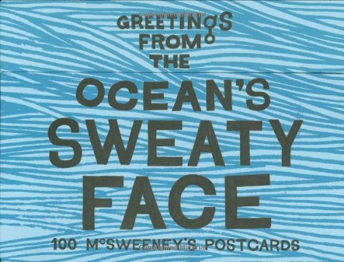Greetings from the Ocean's Sweaty Face: 100 McSweeney's Postcards (9780811866439) by McSweeney's