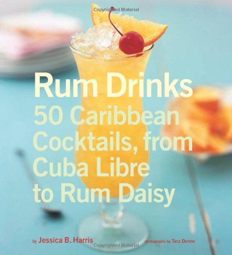 Beispielbild fr Rum Drinks: 50 Caribbean Cocktails, from Cuba Libre to Rum Daisy zum Verkauf von ThriftBooks-Dallas