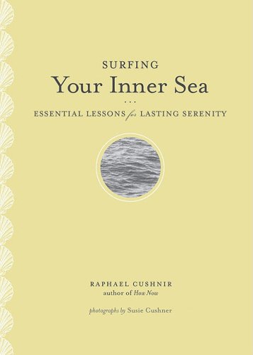 Stock image for Surfing Your Inner Sea: Essential Lessons for Lasting Serenity for sale by ThriftBooks-Atlanta