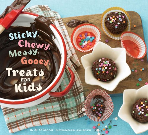 Stock image for Sticky, Chewy, Messy, Gooey Treats for Kids for sale by BookHolders