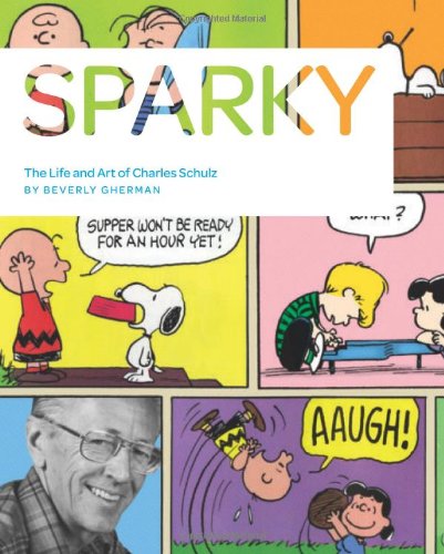 Stock image for Sparky : The Life and Art of Charles Schulz for sale by Better World Books