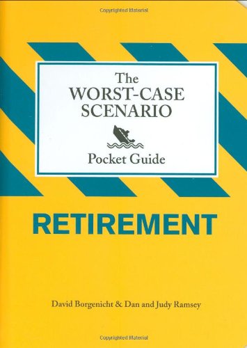 The Worst-Case Scenario Pocket Guide: Retirement (9780811868372) by Borgenicht, David; Ramsey, Dan