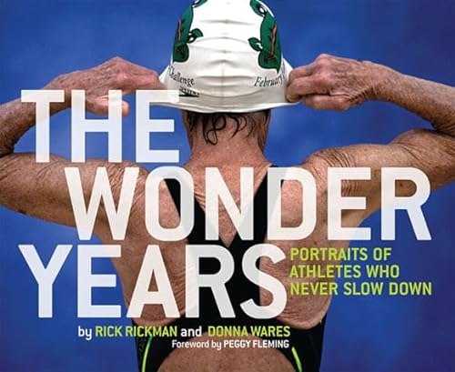 Stock image for The Wonder Years: Portraits of Athletes Who Never Slow Down for sale by ThriftBooks-Atlanta