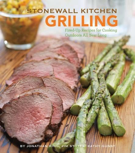 Beispielbild fr Stonewall Kitchen Grilling: Fired-Up Recipes for Cooking Outdoors All Year Long zum Verkauf von SecondSale