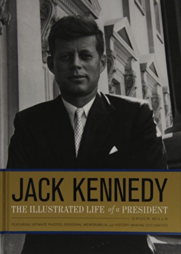 Stock image for Jack Kennedy : The Illustrated Life of a President for sale by Better World Books
