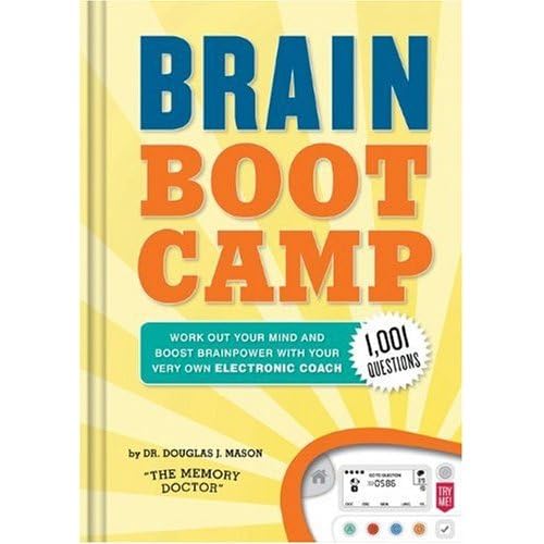 Beispielbild fr Brain Boot Camp : Work Out Your Mind and Boost Brainpower with Your Very Own Electronic Coach - 1001+ Questions zum Verkauf von Better World Books