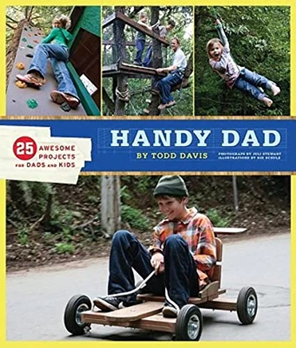 Stock image for Handy Dad: 25 Awesome Projects for Dads and Kids for sale by Your Online Bookstore