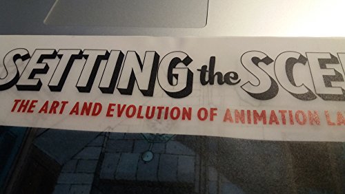 9780811869874: Setting The Scene: The Art & Evolution of Animation Layout