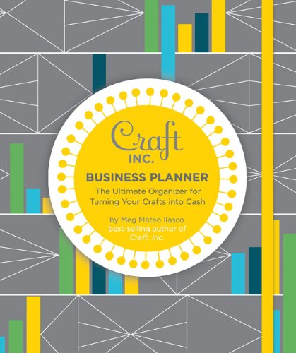 9780811869959: Craft Inc Business Planner: The Ultimate Organizer for Turning Your Crafts into Cash