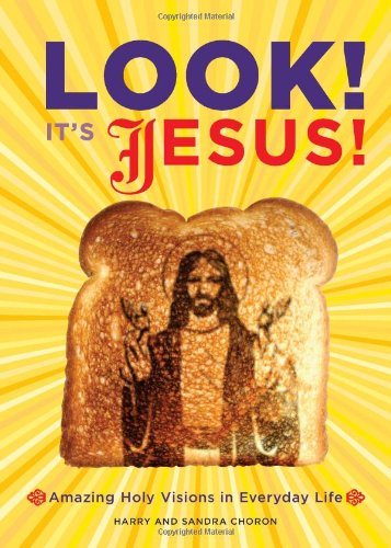 Stock image for Look! It's Jesus!: Amazing Holy Visions in Everyday Life for sale by SecondSale