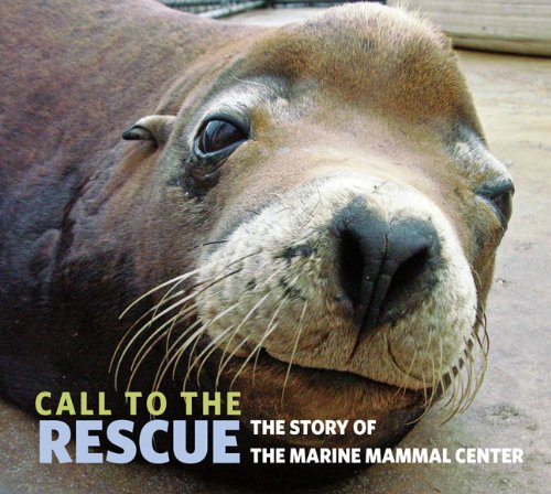 9780811870085: Call to the Rescue: The Story of the Marine Mammal Center