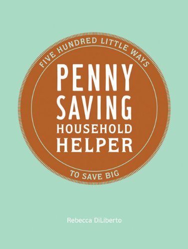 Imagen de archivo de Penny Saving Household Helper: Five Hundred Little Ways to Save Big a la venta por SecondSale