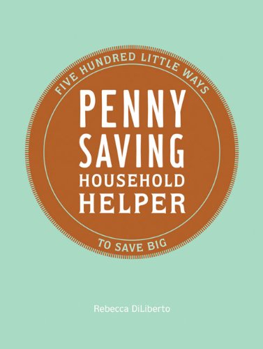 9780811870214: Penny Saving Household Helper: Five Hundred Little Ways to Save Big