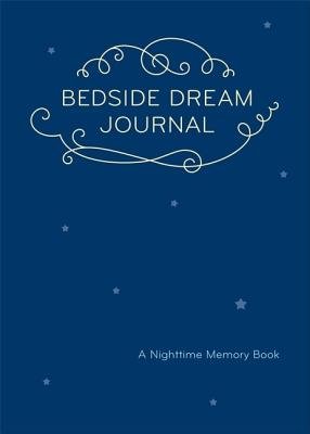 Bedside Dream Journal: A Nighttime Memory Book (9780811870351) by ChronicleBooks