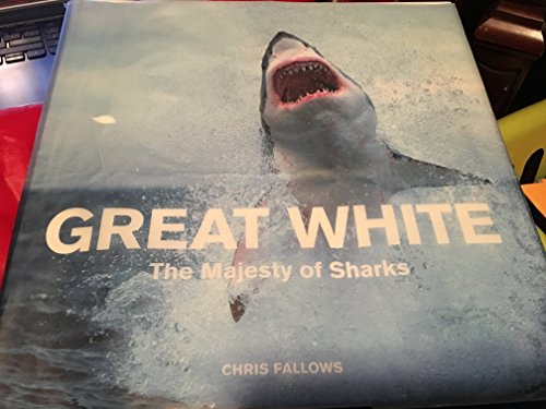 9780811871037: Great White: The Majesty of Sharks