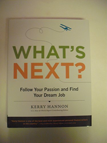 Beispielbild fr What's Next? : Follow Your Passion and Find Your Dream Job zum Verkauf von Better World Books