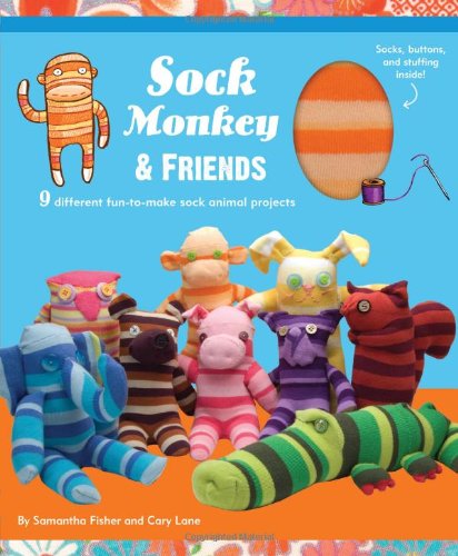 Stock image for Sock Monkey & Friends: 9 Different Fun-to0make Sock Animal Projects for sale by ThriftBooks-Dallas