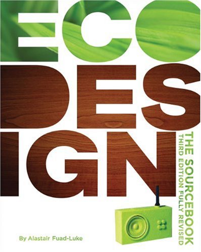 Beispielbild fr EcoDesign: the Sourcebook : Third Fully Revised Edition zum Verkauf von Better World Books: West