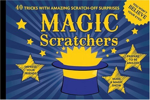 Stock image for Magic Scratchers: 40 Tricks with Amazing Scratch-off Surprises for sale by Village Booksmith
