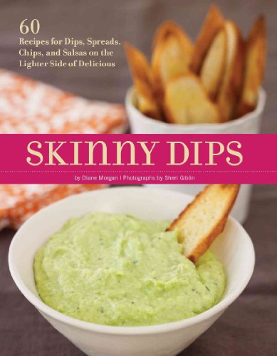 9780811871426: Skinny Dips: 60 Recipes for Dips, Spreads, Chips, and Salsas on the Lighter Side of Delicious