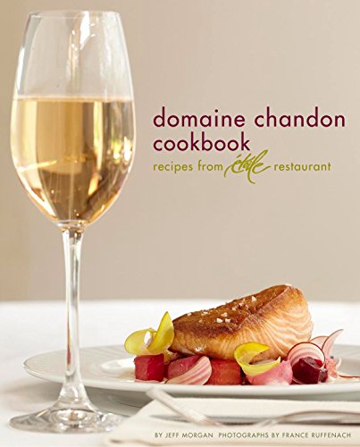 Stock image for Domaine Chandon Cookbook : Recipes from toile Restaurant for sale by Better World Books: West