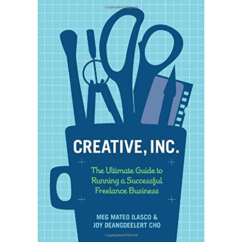 Stock image for Creative, Inc.: The Ultimate Guide to Running a Successful Freelance Business for sale by HPB-Diamond