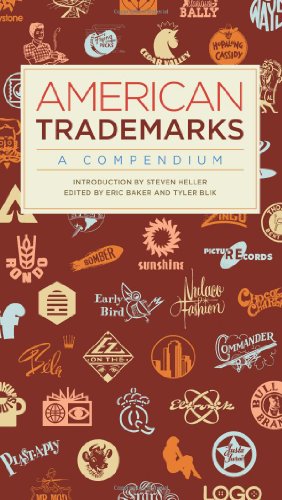 Stock image for American Trademarks: From the Roaring '20s to the Swinging '60s Baker, Eric; Blik, Tyler and Heller, Steven for sale by Aragon Books Canada