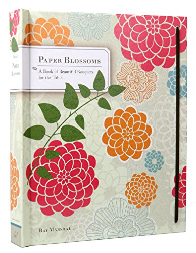 Imagen de archivo de Paper Blossoms: A Book of Beautiful Bouquets for the Table (Pop Up Book) a la venta por Ergodebooks