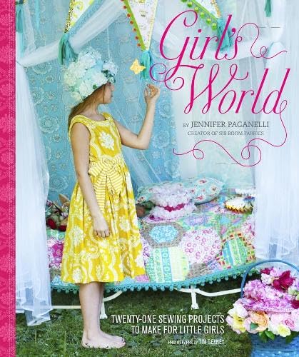 9780811874441: Girl's World: Twenty Pretty Sewing Projects to Make for Little Girls