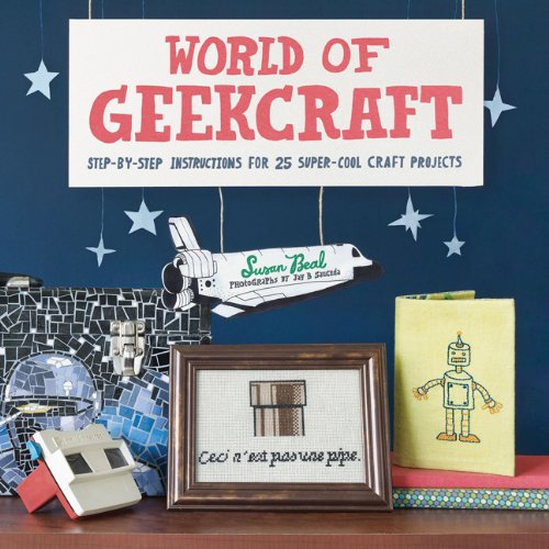 Beispielbild fr World of Geekcraft : Step-by-Step Instructions for 25 Super-Cool Craft Projects zum Verkauf von Better World Books