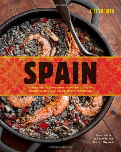 Imagen de archivo de Spain : Recipes and Traditions from the Verdant Hills of the Basque Country to the Coastal Waters of Andalucia a la venta por Better World Books