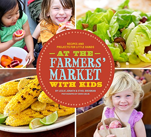 Beispielbild fr At the Farmers' Market with Kids : Recipes and Projects for Little Hands zum Verkauf von Better World Books: West