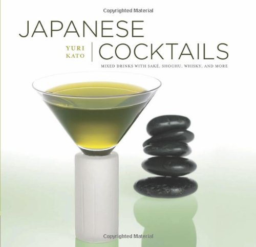9780811875110: Japanese Cocktails: Mixed Drinks with Sake, Shochu, Whiskey, and More