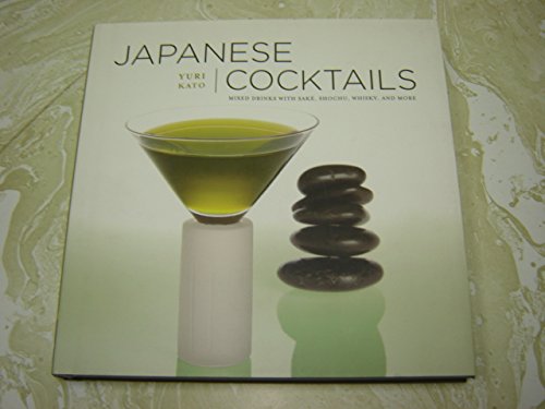 9780811875127: Japanese Cocktails Hardcover Yuri Kato