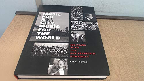 Beispielbild fr Music for a City Music for the World : 100 Years with the San Francisco Symphony zum Verkauf von Better World Books