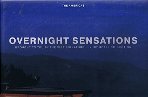 Stock image for The Americas: Overnight Sensations, Brought to You By the Visa Signature Luxury Hotel Collection: A Complete Collection of the Best Places to Stay for sale by HPB-Diamond