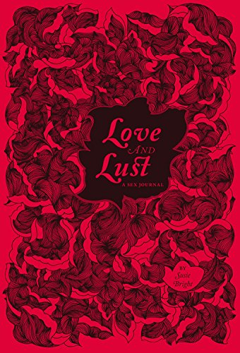 Love and Lust: A Sex Journal (9780811876292) by Bright, Susie