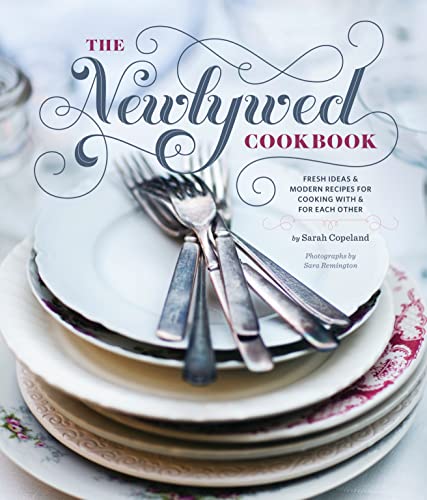 9780811876834: The Newlywed Cookbook: Fresh Ideas & Modern Recipes for Cooking With & for Each Other
