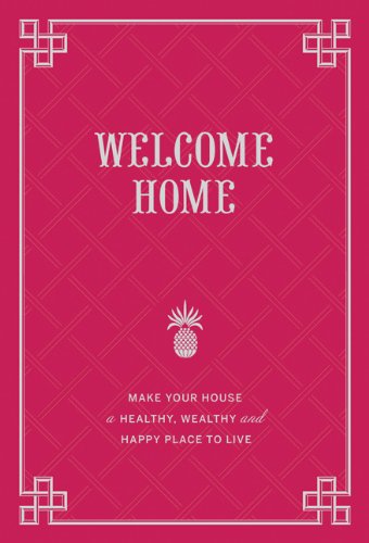 Imagen de archivo de Welcome Home : Make Your House a Healthy, Wealthy, and Happy Place to Live a la venta por Better World Books