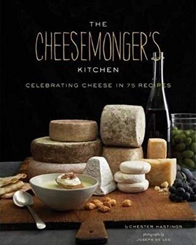 Stock image for The Cheesemongers Kitchen : Celebrating Cheese in 90 Recipes for sale by Better World Books