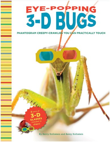 Beispielbild fr Eye-Popping 3-D Bugs : Phantogram Bugs You Can Practically Touch! zum Verkauf von Better World Books