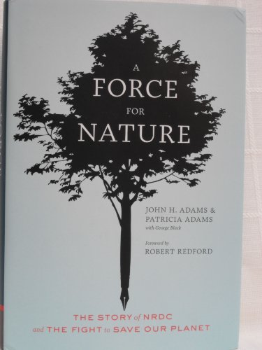 Imagen de archivo de Force for Nature, A: The Story of NRDC and Its Fight to Save Our Planet a la venta por THE OLD LIBRARY SHOP