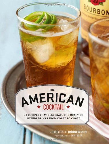 Beispielbild fr American Cocktail : 50 Recipes That Celebrate the Craft of Mixing Drinks from Coast to Coast zum Verkauf von Better World Books